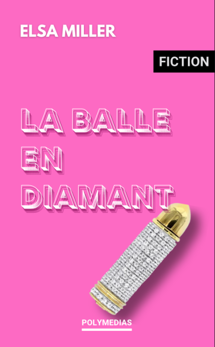 Couverture — La balle en diamant, Elsa Miller